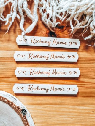 Kochanej Mamie - TABLICZKA (4szt) 10cm/12cm/14cm (8 wzorów) - - - (dla Mamy, Dzień Matki)