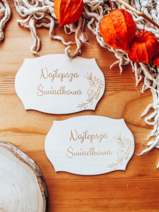 Najlepsza Świadkowa - TABLICZKA (2szt) 10cm/12cm/14cm (8 wzorów) - - - (podziękowanie dla świadków na ślub ślubne)