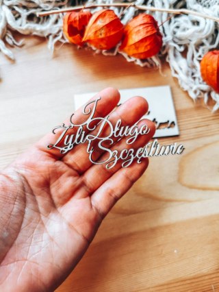 Napis wycięty (9,5x5cm) - I żyli długo i szczęśliwie