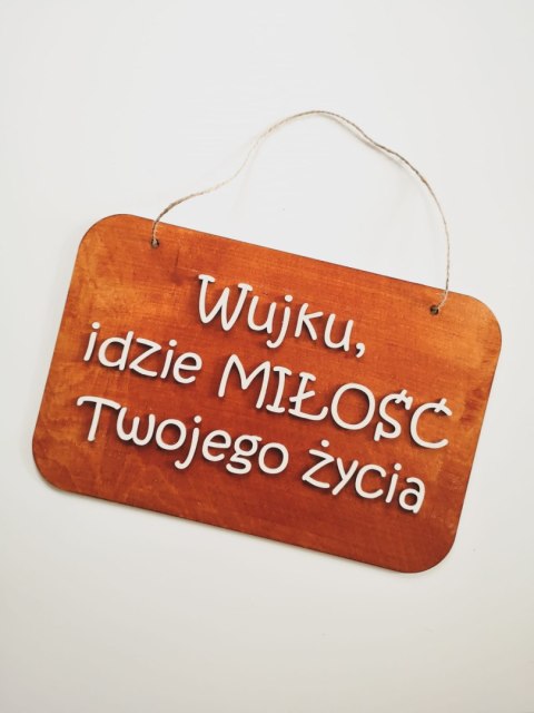 Tabliczka "Wujku, idzie miłość Twojego życia" (tablica)