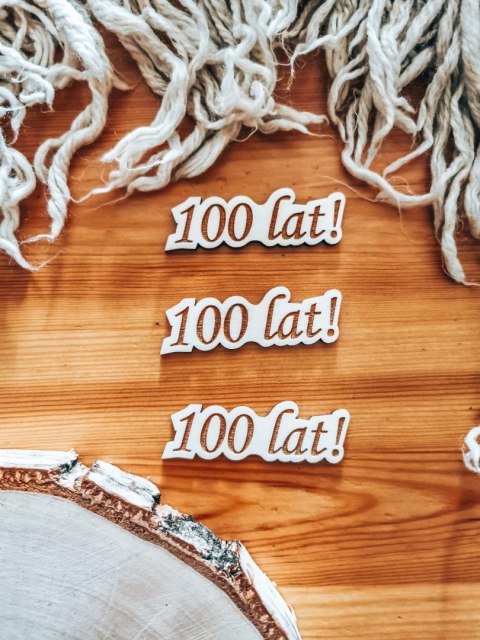100 lat! - TABLICZKA po obrysie (3szt) (wys. 2cm)