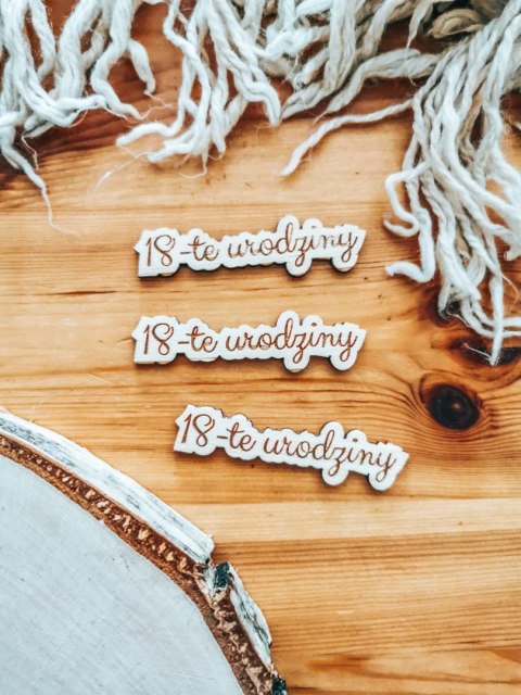 18 urodziny - TABLICZKA po obrysie (3szt) wys. 2cm (8 wzorów) - - - (18-stka osiemnastka)