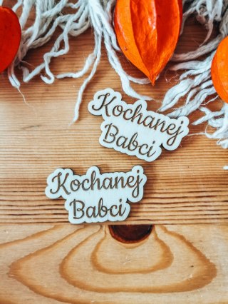 Kochanej Babci - TABLICZKA po obrysie (2szt) wys. 4cm - - - (Dzień Babci i Dziadka, napis)