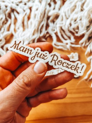 Mam już Roczek - TABLICZKA po obrysie (3szt) wys. 2cm - - - (pierwsze urodziny, metryczka)