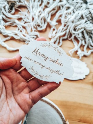 Mamy siebie więc mamy wszystko - TABLICZKA (2szt) 10cm/12cm/14cm (8 wzorów)