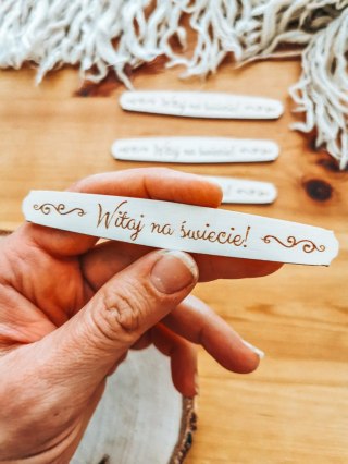 Witaj na świecie - TABLICZKA (4szt) 10cm/12cm/14cm (8 wzorów) - - - (urodziny, narodziny, roczek, chrzciny, chrzest)