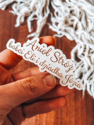 Dowolny tekst (Anioł Stróż BABCI i DZIADKA z imieniem) - TABLICZKA po obrysie (1szt) wys. 3-4cm - - - (aniołek imienny, imię)