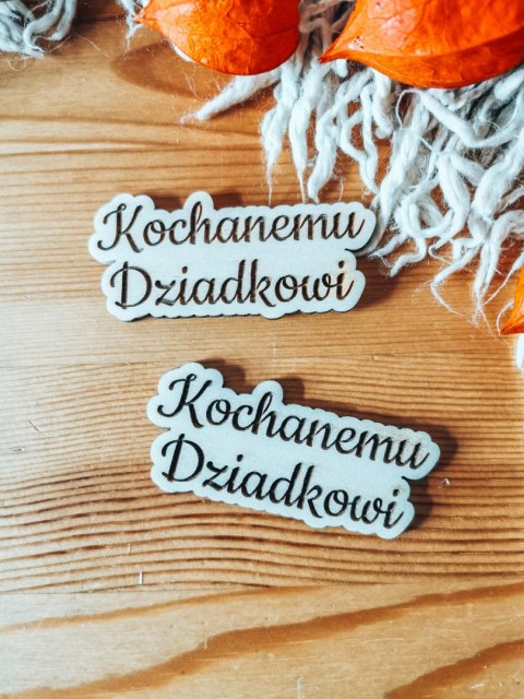 Kochanemu Dziadkowi - TABLICZKA po obrysie (2szt) wys. 4cm - - - (Dzień Babci i Dziadka, napis)