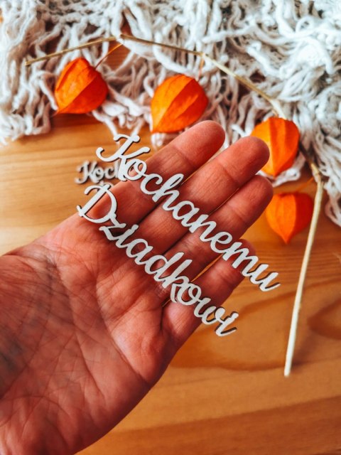 Kochanemu Dziadkowi - napis WYCIĘTY (2szt) wys. 2cm - - - (Dzień Babci i Dziadka)