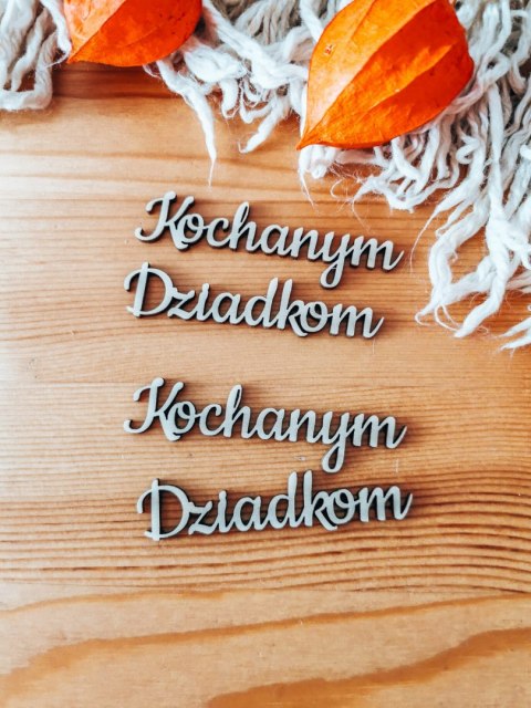 Kochanym Dziadkom - napis WYCIĘTY (2szt) wys. 2cm - - - (aniołek)